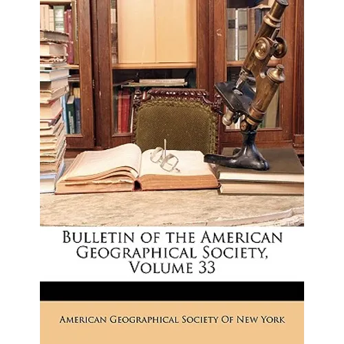 Bulletin of the American Geographical Society, Volume 33
