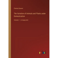 The Variation of Animals and Plants under Domestication: Volume 1 - in large print