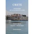 Crete. Wonders of a glorious land: Part I: West Crete (Chania - Rethymno)