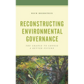 Reconstructing Environmental Governance: The Chance to Choose a Better Future
