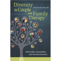 Diversity in Couple and Family Therapy: Ethnicities, Sexualities, and Socioeconomics