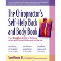 The Chiropractor's Self-Help Back and Body Book: Your Complete Guide to Relieving Aches and Pains at Home and on the Job