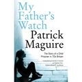 My Father's Watch: The Story of a Child Prisoner in 70s Britain