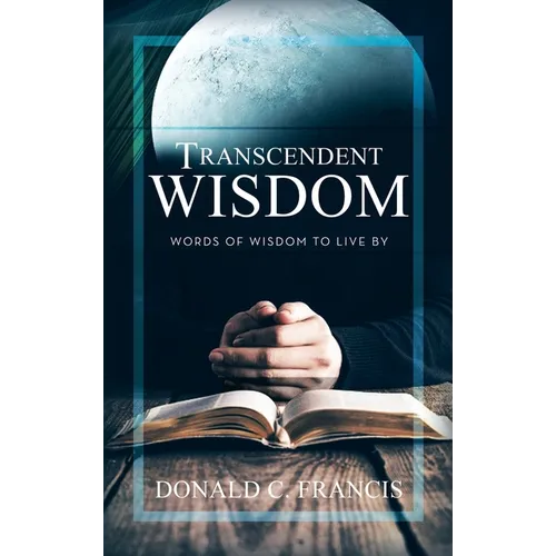 Transcendent Wisdom: Words of Wisdom to Live By