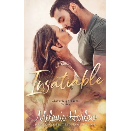 Insatiable: A Cloverleigh Farms Standalone