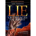 Lie of the Ages: History's Fatal Falsehood