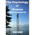 The Psychology of Dreams: Understanding the Sleeping Brain