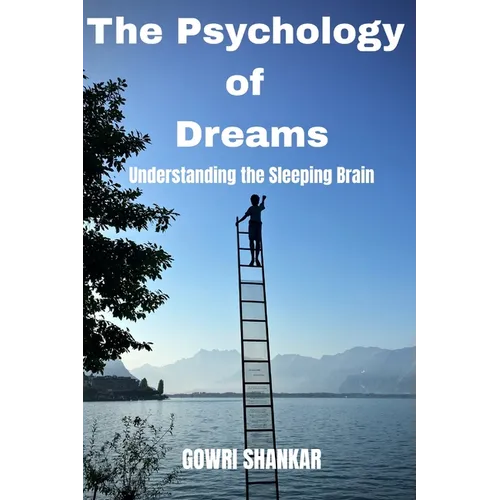The Psychology of Dreams: Understanding the Sleeping Brain