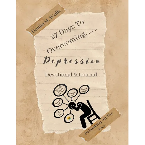 27 Days to Overcoming Depression: Debunking All the Lies