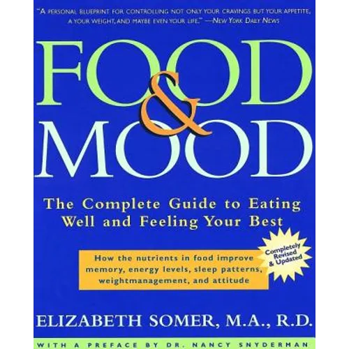 Food & Mood: The Complete Guide to Eating Well and Feeling Your Best