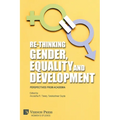 Re-Thinking Gender, Equality and Development: Perspectives from Academia