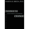Pathway to Change: A Guide to Personal Transformation
