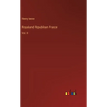 Royal and Republican France: Vol. II