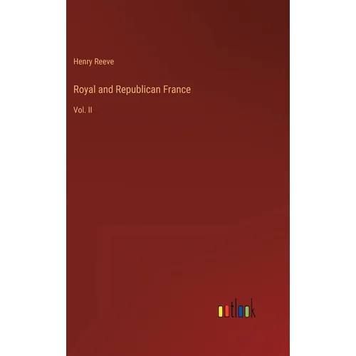 Royal and Republican France: Vol. II