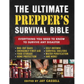 The Ultimate Prepper's Survival Bible: Everything You Need to Know to Survive Any Disaster--Includes Tips and Expert Knowledge about Bug-Out Bags, Eme