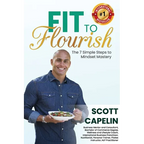 Fit To Flourish: The 7 Simple Steps to Mindset Mastery - Paperback