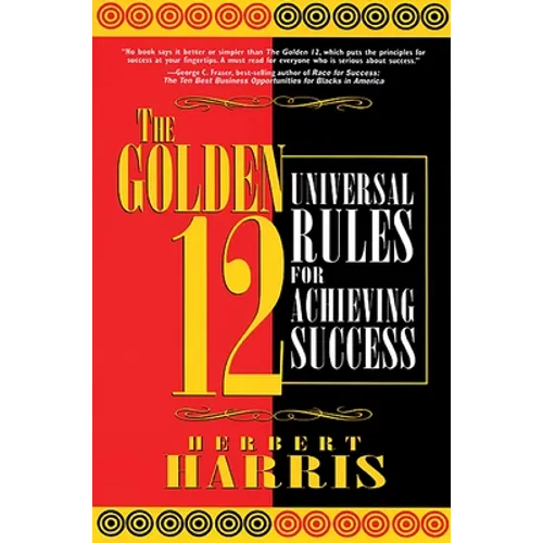 The Golden 12: Universal Rules for Achieving Success
