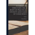 A Christian Directory, Or, a Body of Practical Divinity and Cases of Conscience; Volume 3