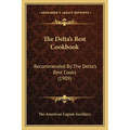 The Delta's Best Cookbook: Recommended by the Delta's Best Cooks (1909)