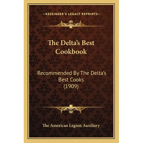 The Delta's Best Cookbook: Recommended by the Delta's Best Cooks (1909)