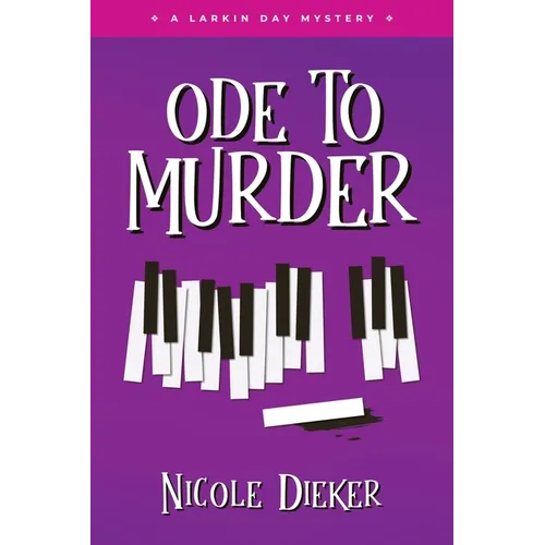 Ode to Murder: A Larkin Day Mystery
