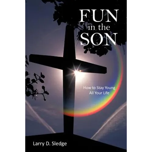 Fun in the Son: How to Stay Young All Your Life
