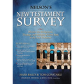 Nelson's New Testament Survey: Discovering the Essence, Background and Meaning about Every New Testament Book