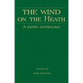 The Wind on the Heath - A Gypsy Anthology (Romany History Series)