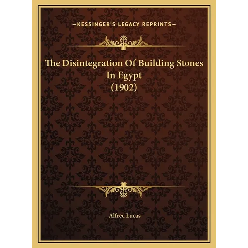 The Disintegration Of Building Stones In Egypt (1902)