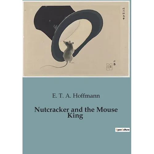 Nutcracker and the Mouse King: A magical journey beyond the ordinary.