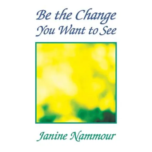 Be the Change You Want to See