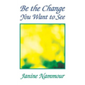 Be the Change You Want to See