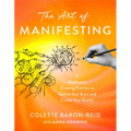 The Art of Manifesting: A Meditative Drawing Practice to Rewire Your Brain and Create Your Reality