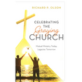 Celebrating the Graying Church: Mutual Ministry Today, Legacies Tomorrow