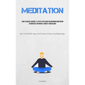 Meditation: How To Achieve Serenity: A Step By Step Guide For Beginners Meditation Is Beneficial For Mental Stability And Balance (How To Get Rid Of A
