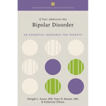If Your Adolescent Has Bipolar Disorder: An Essential Resource for Parents