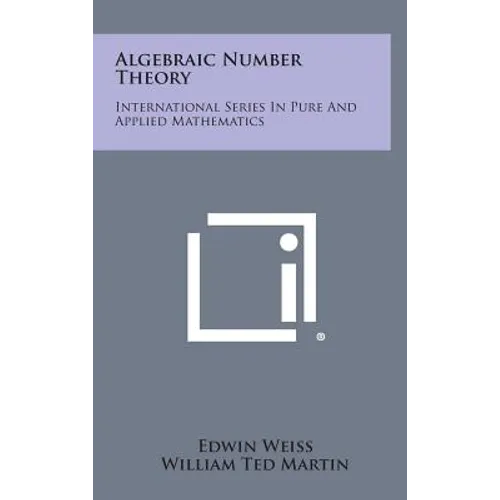 Algebraic Number Theory: International Series in Pure and Applied Mathematics