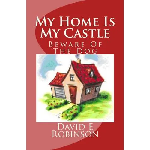 My Home Is My Castle: Beware Of The Dog