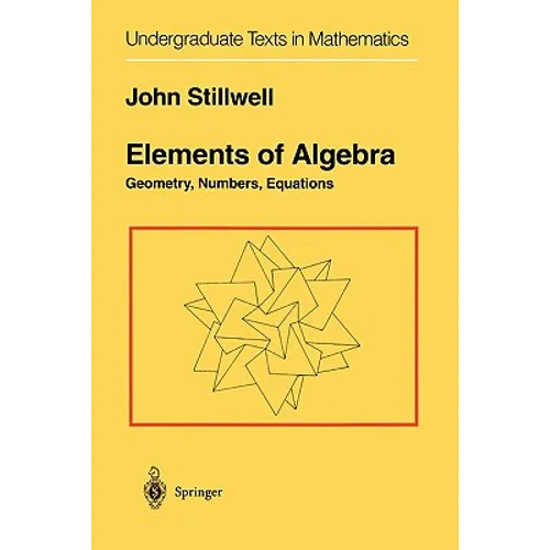 Elements of Algebra: Geometry, Numbers, Equations