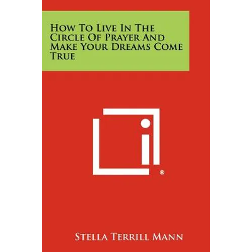 How To Live In The Circle Of Prayer And Make Your Dreams Come True