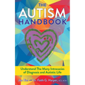 The Autism Handbook: Everything You Wanted to Know about Life on the Spectrum