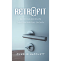 Retrofit: Becoming Complete Through Spiritual Growth