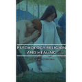 Psychology Religion and Healing