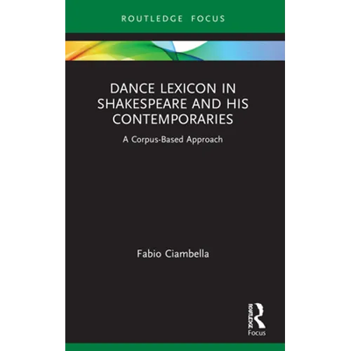 Dance Lexicon in Shakespeare and His Contemporaries: A Corpus Based Approach