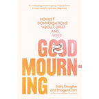 Good Mourning: Honest Conversations about Grief and Loss - Paperback