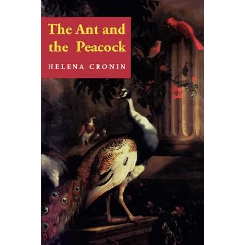 The Ant and the Peacock: Altruism and Sexual Selection from Darwin to Today