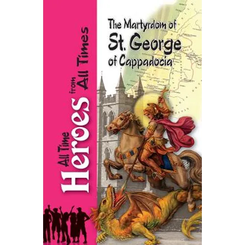 The Martyrdom of Saint George of Cappadocia
