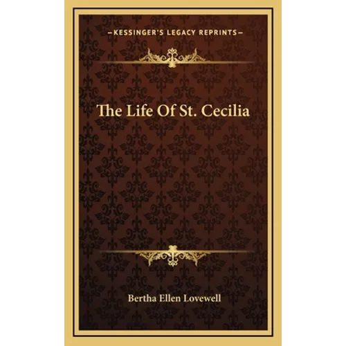 The Life Of St. Cecilia