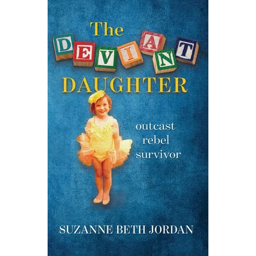 The Deviant Daughter: outcast rebel survivor