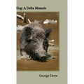 Hog: A Delta Memoir